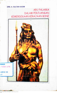 Image of ARU PALAKKA DALAM PERJUANGAN KEMERDEKAAN KERAJAAN BONE
