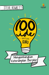 Image of 100 ide untuk guru mengembangkan ketrampilan berpikir