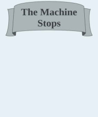 Image of E-BOOK The Machine Stops