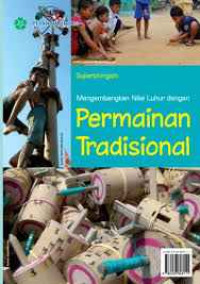 Image of Menegembangkan Nilai Luhur dengan Permainan Tradisional